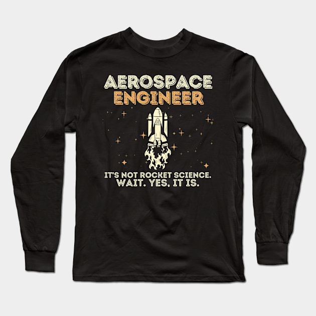 Aerospace Engineer Rocket Science Long Sleeve T-Shirt by Teewyld